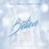 Believe - TNS&Londie London&Zameka