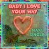 BABY I LOVE YOUR WAY (Contemporary Pop (Produced by Michael McConaghy) - Big Mountain