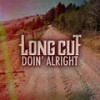 Doin Alright - Long Cut