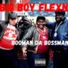 Big Boy Flexn (Explicit) - Booman da bossman