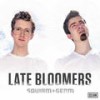 Late Bloomers - Squirm&Germ