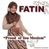 Proud of You Moslem - Fatin