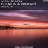 There Is A Contact (Original Mix) - DJ Ivan Tkach