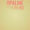 Opaline Cloudlike - Gman Meyre