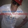 Universal Disturbance(feat. Marky Mark & Makahla) - M.P.H. (Man Praisin Hard)&Marky Mark&Makahla