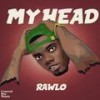 My Head (Explicit) - Rawlo