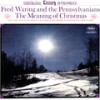 The Meaning Of Christmas Medley - Fred Waring&The Pennsylvanians