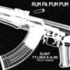 Rum Pa Pum Pum(feat. Linus & Alois) (Explicit) - Slight&Linus&Alois&SLIGHT Beats&whoisdro