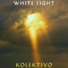 White Light - Kolektivo