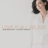 Love Is All We Ask - Kim Weston