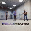 Millonario - David Romero&Manu Keño&Miguel Suke&David Vallín Romero&José Manuel García Guisado