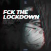 FCK The Lockdown - Refract&Mc Flo