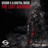 The Lost Warrior (Original Mix) - Vision X&Digital Rush