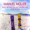 Sorry, wir sind nur zum Saufen hier (Après Ski Mix) - Manuel Müller