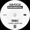 Trouble - Sub Focus&Rudimental&Chronixx&Maverick Sabre