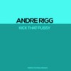 Kick That Pussy (Original Mix) - Andre Rigg