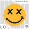 LOL (Extendend Club Mix) - Wlady&T.N.Y.