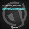 Don't You Want My Levels - Luca Debonaire&Jerry Davila