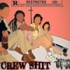 Crew Sh!t (Explicit) - THC PRINCESS&Sixx Woods&Nehemiiaahh