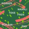 Teke Fren (Voilaaa Remix) - Poirier&Waahli