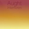 Aught Interferes - Viry Lasse