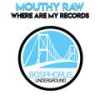 Where Are My Records (Explicit) - Mouthy Raw