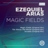 Magic Fields (Original Mix) - Ezequiel Arias