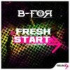 Fresh Start - B-For