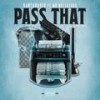 Pass That (feat. Mr. Notta Thru|Explicit) - Santeezy&Mr. Notta Thru