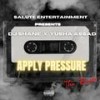 Apply Pressure (Explicit) - DJ Shane&Yusha Assad