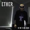 No Time to Hang Around (Explicit) - Ether