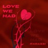 Love We Had - Ragazzi