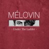 Under the Ladder - MÉLOVIN