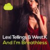 And I'm Breathless - Lexi Tellings&West.K