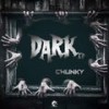 Dark (Original Mix) - Chunky