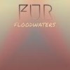 Fur Floodwaters - Dece Orles