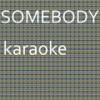 Somebody: Karaoke Tribute to Natalie La Rose (Karaoke Version) - Chart Topping Karaoke