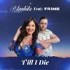 Till I Die(feat. Frime) - Blankita Styles&Frime