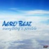 Everything Is Possible (Original Mix) - Aero Beat