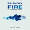 Friendly Fire (Danny Byrd Remix) - Danny Byrd&Thomas Oliver