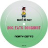 Dog Eats Doughnut (Norty Cotto Club Revamp) - Norty Cotto&2023 Norty Cotto