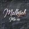 Ma vie - Malkijah