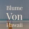 Blume Von Hawaii - Kilima Hawaiians