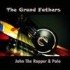 The Grand Fathers, Pt. 1 - John The Rapper&Pala