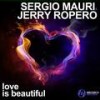 LOVE IS BEAUTIFUL (Alternative Mix) - Sergio Mauri&Jerry Ropero