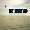 Slave Of My Mind - Kiko