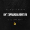 I Can't Stop Falling in Love With You - Jay Dallenback