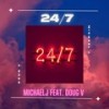 24/7(feat. Doug V) - Michael J&Doug V