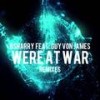 Were At War (James Black Pitch Remix) - BSharry&Guy Von James