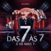 Das 7 as 7 é só mais 7 (Explicit) - MC Kapela